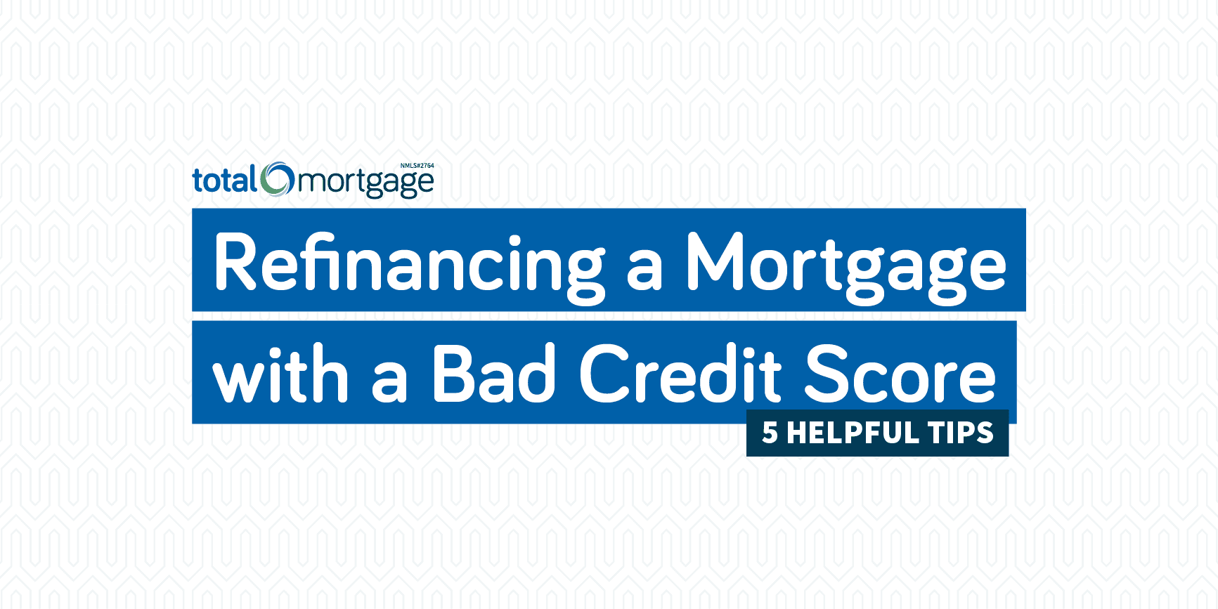 Refinancing a Mortgage with a Bad Credit Score