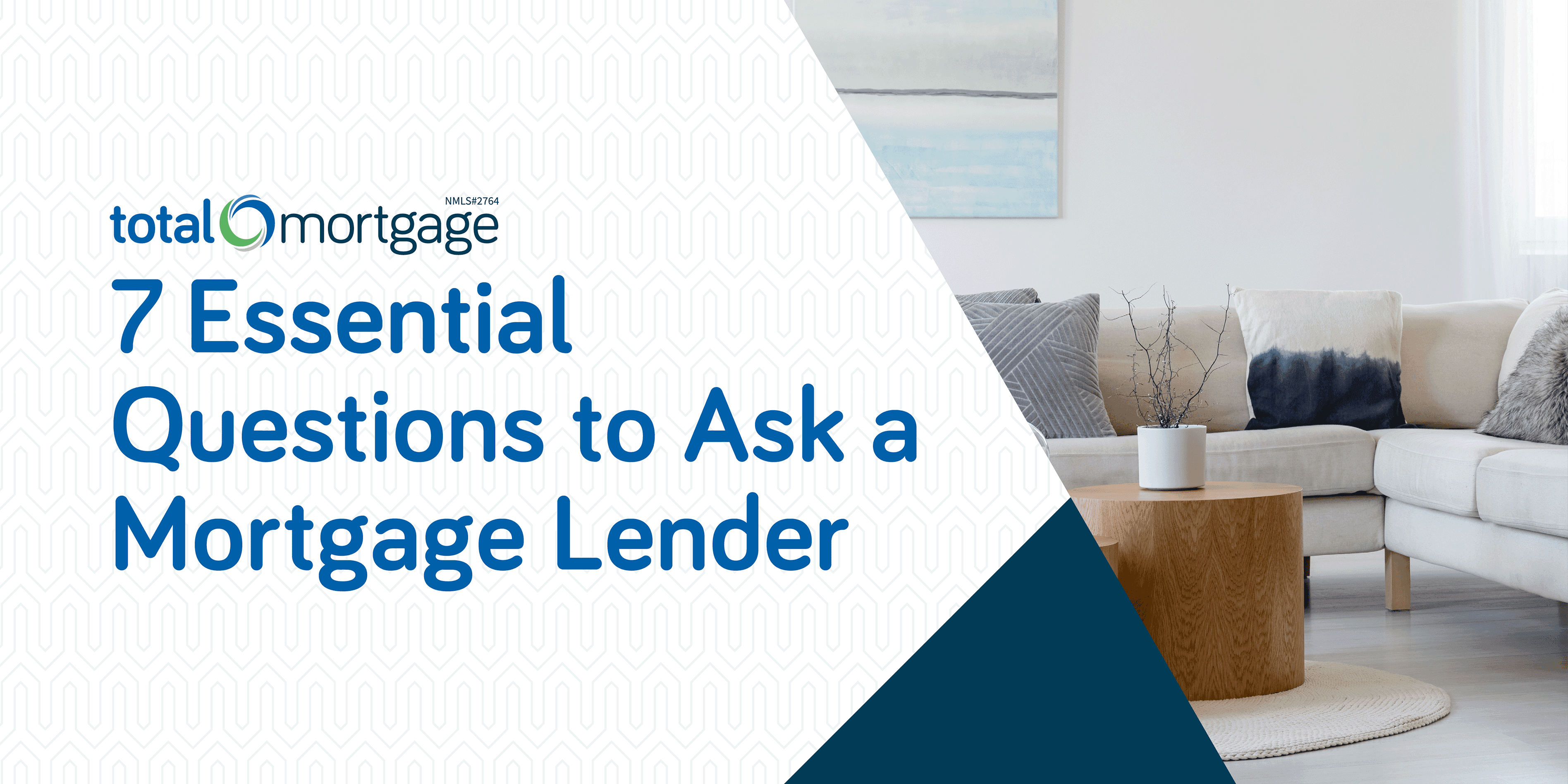 7 Essential Questions to Ask a Mortgage Lender_Blog Header Image