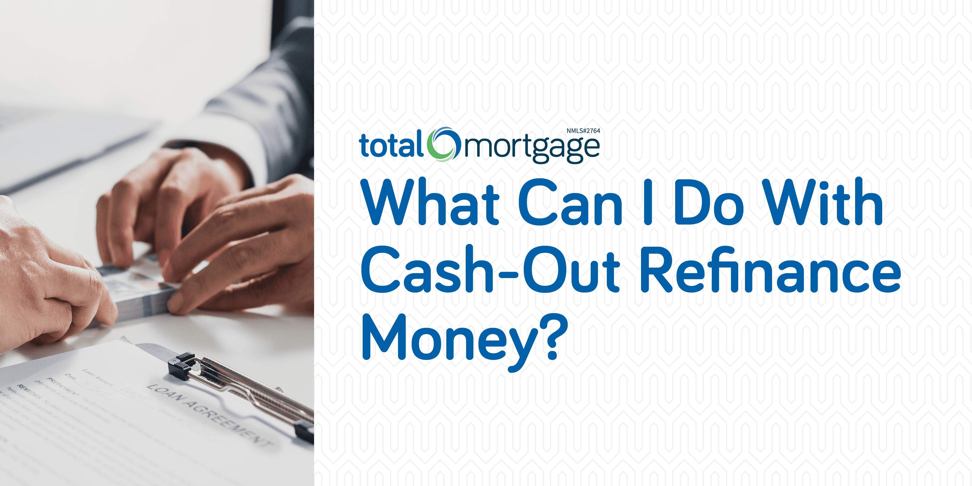 What Can I do with Cash-out refinance Money_Blog Header Image