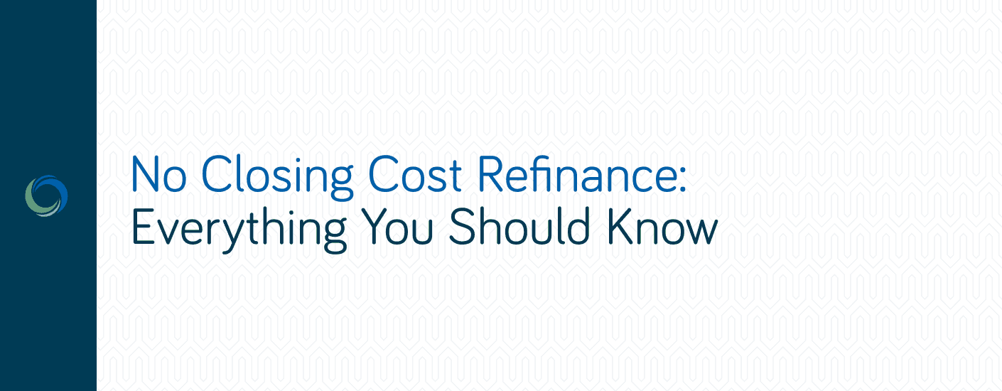 No Closing Cost Refinance: Everything You Should Know