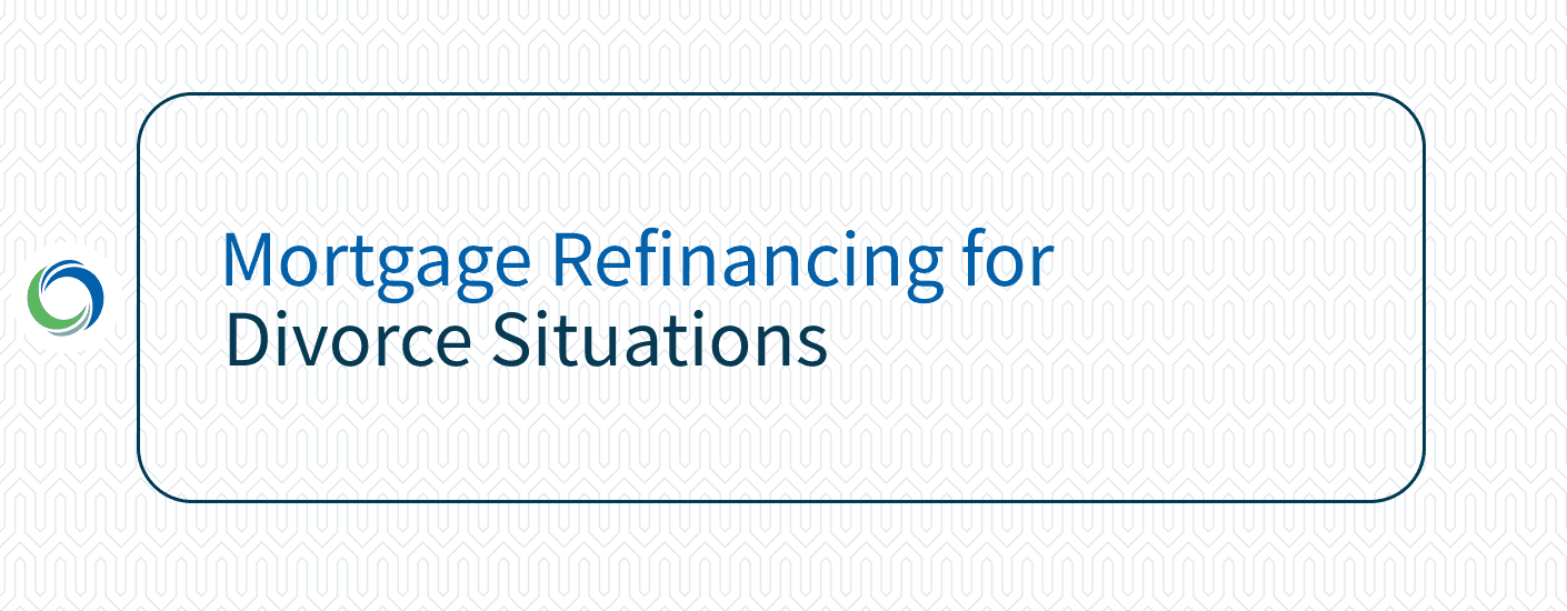 Mortgage Refinancing for Divorce Situations
