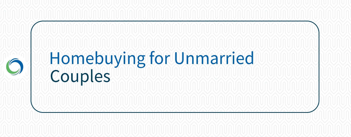 Homebuying for Unmarried Couple Homebuying for Unmarried Couple