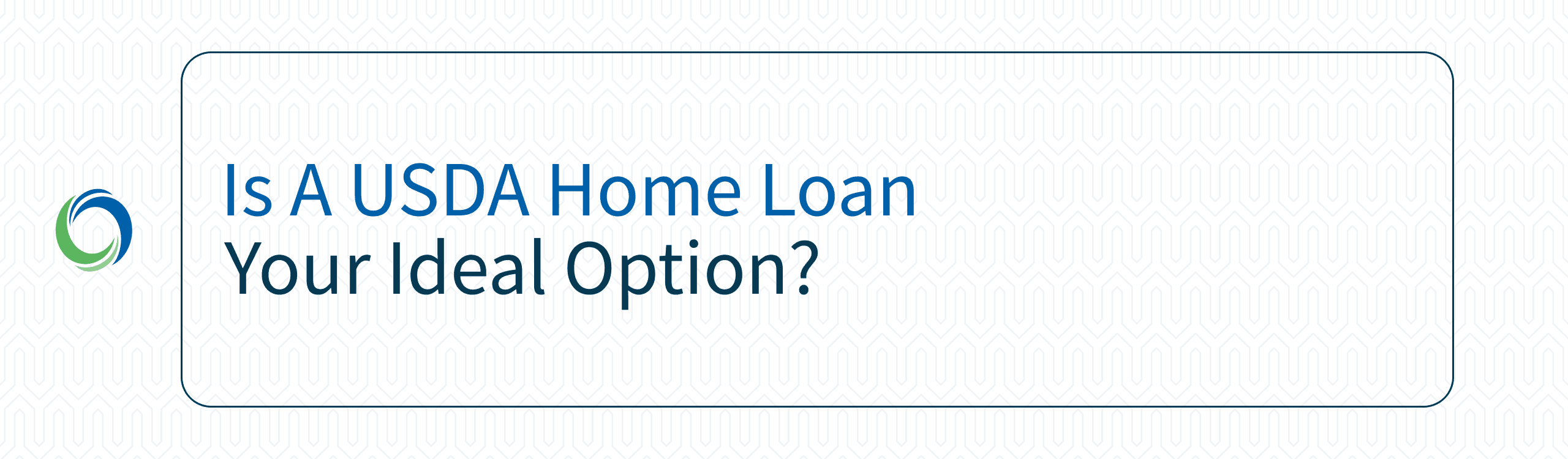 Is a USDA Home Loan Your Ideal Option? USDA loan is best for buying home