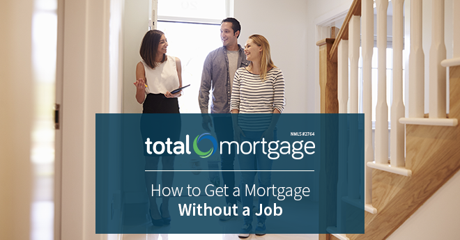 How to Get a Mortgage Without a Job 