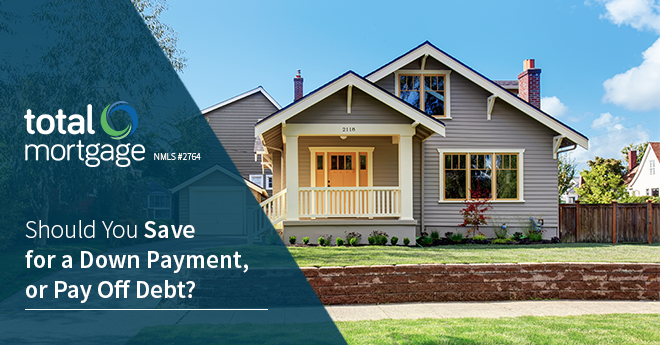Should You Save for a Down Payment, or Pay Off Debt?