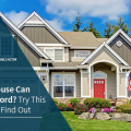How Much House Can You Really Afford? Try This Experiment to Find Out
