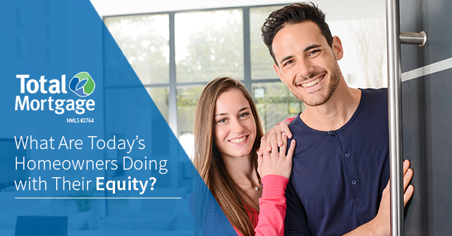 What Are Today’s Homeowners Doing with Their Equity?