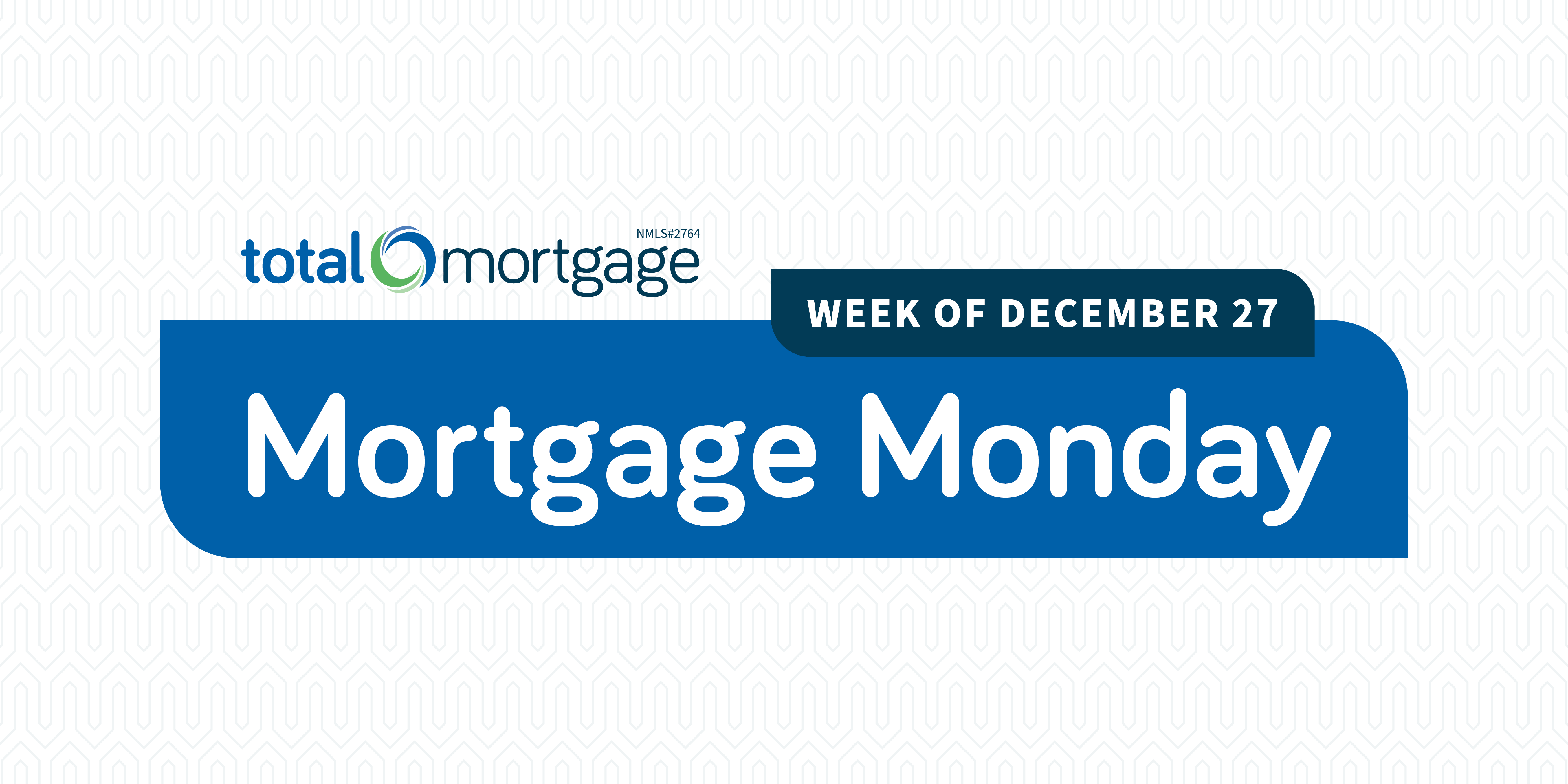 , Mortgage Monday &#8211; Week of December 27