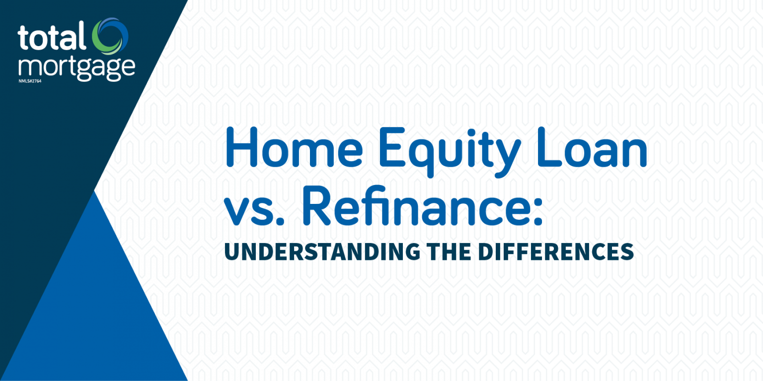 Home Equity Loan vs. Refinance Understanding the Differences Total