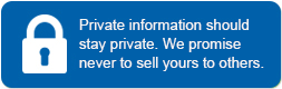 Your information is not sold or released in any way