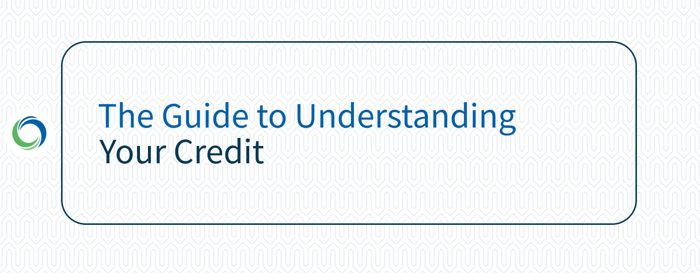 The Guide to Understanding Your Credit | Total Mortgage